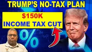 Trump’s No-Tax Plan: Is a $150K Income Tax Cut Coming?
