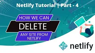 How to deleted any deploy site from Netlify || Netlify Tutorial part-4