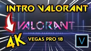 VALORANT INTRO EM 4K NO VEGAS PRO18 | TEMPLATE DOWNLOAD