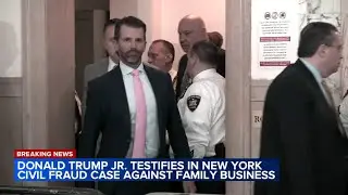 Donald Trump Jr. testifies he never worked on key documents in his fathers civil fraud trial