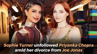 Sophie Turner unfollowed Priyanka Chopra amid her divorce from Joe Jonas