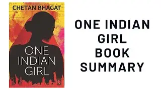 One Indian Girl by Chetan Bhagat | Book Summary