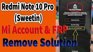 Redmi Note 10 Pro (Sweetin) Mi Account & FRP Remove | How To Remove Redmi Note 10 Pro Max Mi Cloud