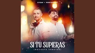 Si Tú Supieras (Bachata Version)