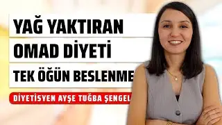 OMAD Diyeti Nasıl Yapılır? Yağ Yakıcı TEK ÖĞÜN BESLENME Diyeti - Diyetisyen Ayşe Tuğba Şengel