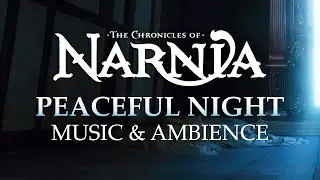 Sleeping in Narnia | Calming Chronicles of Narnia Music & Ambience w/ 