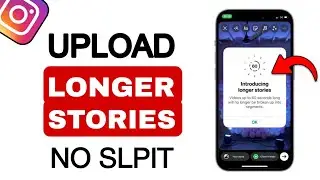 How to Upload Longer Videos To Instagram Story (Latest Update)