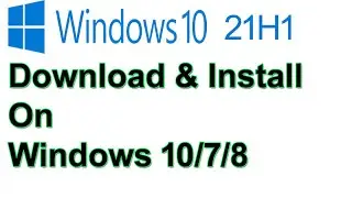 How To Download & Install Windows 10 21h1 | Windows 10  Update | Windows 10 21h1