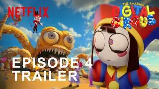 THE AMAZING DIGITAL CIRCUS - EPISODE 4 Trailer | Netflix