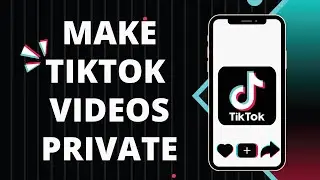 How To Make All TikTok Videos Private