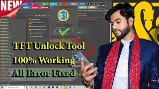 TFT UNLOCK TOOL LATEST 2024 | TFT UNLOCK TOOL UPDATED 2024 | TFT UNLOCK TOOL PROBLEM FIXED