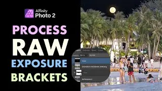 AFFINITY PHOTO: HOW TO SHOOT & PROCESS RAW EXPOSURE BRACKETS FOR HIGH CONTRAST NIGHT SCENE (4  WAYS)