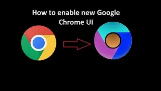 How to enable new Google Chrome UI