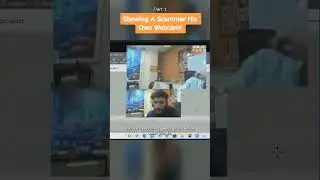 Showing a Scammer his Own Webcam!