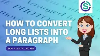 How to Convert Long Lists into Paragraph | Sam's Digital World