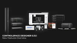 New Features & Updates in ControlSpace Designer v5.13.1