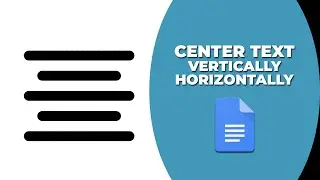 How to center text vertically and horizontally in Google Docs