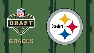 Grading the Pitsburgh Steelers 2025 NFL Draft Class