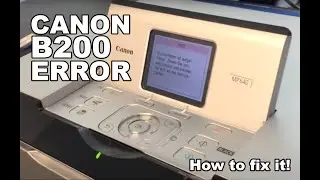 Canon B200 error: How to solve it!