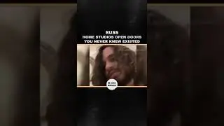 Russ Explains Home Studios Opens Doors You Never Knew Existed