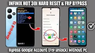 Infinix Hot 30i Hard Reset - FRP Bypass Google Account Unlock ✅ Android 13 ✅ No Need for Computer ❌