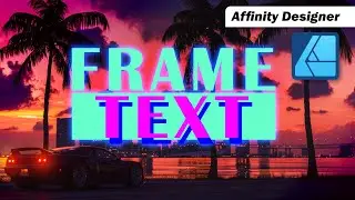 Frame Text Tool -  Tutorial for Affinity Designer, Photo, and Publisher