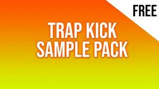 FREE | KICKS TRAP SAMPLE PACK 2018 (63 KICKS)