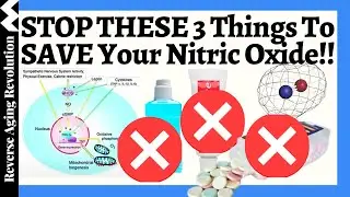 3 THINGS To STOP & 3 THINGS To START To SAVE Your Nitric Oxide!!!