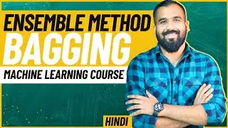 Ensemble Method : Bagging (Bootstrap Aggregation) l Machine Learning Course in Hindi