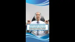 Erken evrede yakalanan meme kanseri hastalarına kemoterapi gerekli midir? | Prof. Dr. Gürkan Yetkin
