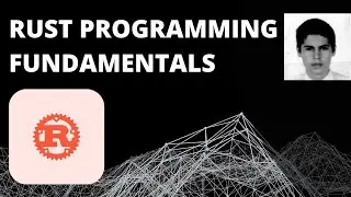 Rust Programming Fundamentals Course