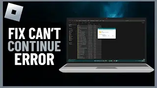 How to Fix An Error Occurred And Roblox Cannot Continue | 2023