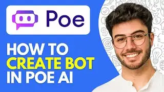 How to Create Bot in Poe Ai (2024) Make a Bot in Poe Ai - Easy Tutorial