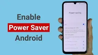 How to Enable Power Saving Mode on Android