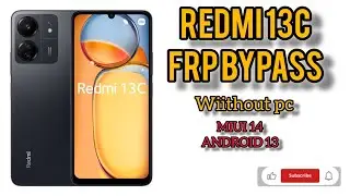 Redmi 13C FRP Bypass MIUI 14 Without PC  Xiaomi Redmi 13C FRP 2024
