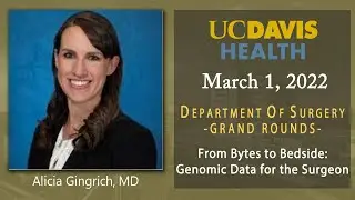 From Bytes to Bedside: Genomic Data for the Surgeon - Alicia Gingrich, MD