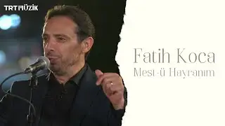 MEST-Ü HAYRANIM / FATİH KOCA (HD) 