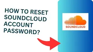 How to Reset SoundCloud Account Password? Forgot Soundcloud Password