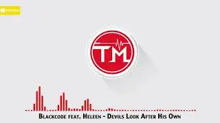 Blackcode feat. Heleen - Devils Look After His Own