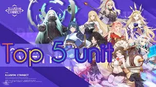 ILLUSION CONNECT: Top 5 SSR Units To Get/Tier List!!!/Reroll For This Unit!!!!