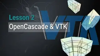Lesson 2: Bring OpenCascade and VTK together