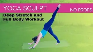 Energizing Yoga Sculpt: No Weights Needed || Deep Stretch and Full Body Workout