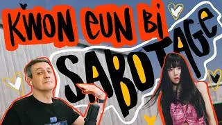 Honest reaction to Kwon Eun Bi — Sabotage