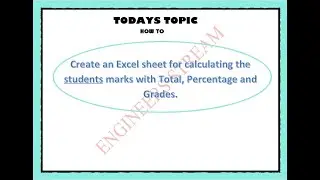 Creating an Excel sheet ,for calculating the students marks with Total, Percentage and Grades.