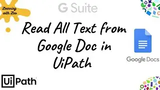 Read all Text from a Google Document using UiPath Studio||UiPath||RPA