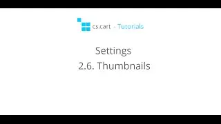 CS-Cart Tutorials. Online Shop Settings - CS-Cart Thumbnails