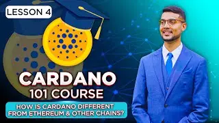 Cardano 101 Course | Lesson 4: How Is Cardano Different From Other Blockchains?