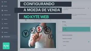 Configurando a moeda de venda no Kyte Web