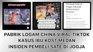 CCTV Pabrik Logam China Viral Tiktok & Ibu Kost Medan Viral