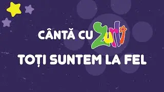 Cântă cu Zurli - Toți suntem la fel | Gașca Zurli